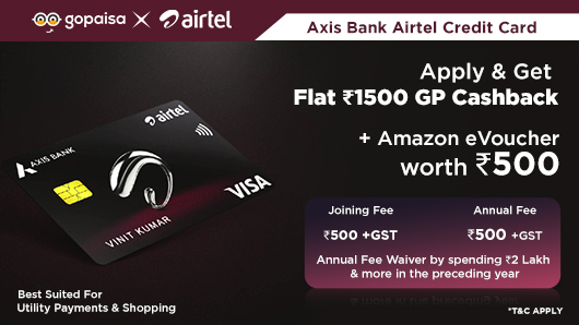 Apply for Airtel Axis Bank Credit Card via GoPaisa | Earn Rs.1500 cashback reward on credit card dispatch